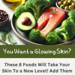 8 Foods to Make Your Skin Glow